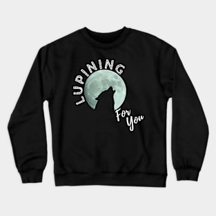 Lupining for you design with white text 3d moon (MD23QU001b) Crewneck Sweatshirt